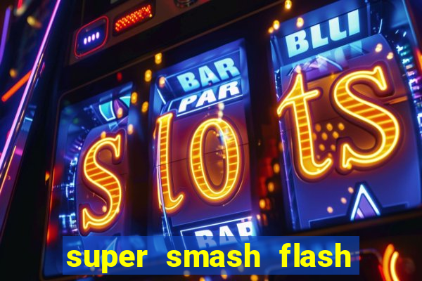 super smash flash 2 360